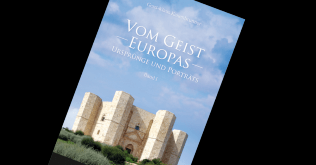 Zum 80. Geburtstag: Neuauflage von Gerd-Klaus Kaltenbrunners „Vom Geist Europas“
