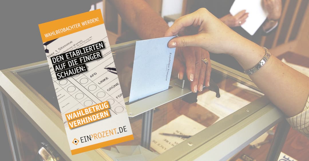 „Ein Prozent“: Jetzt Wahlbeobachter werden und Wahlbetrug verhindern