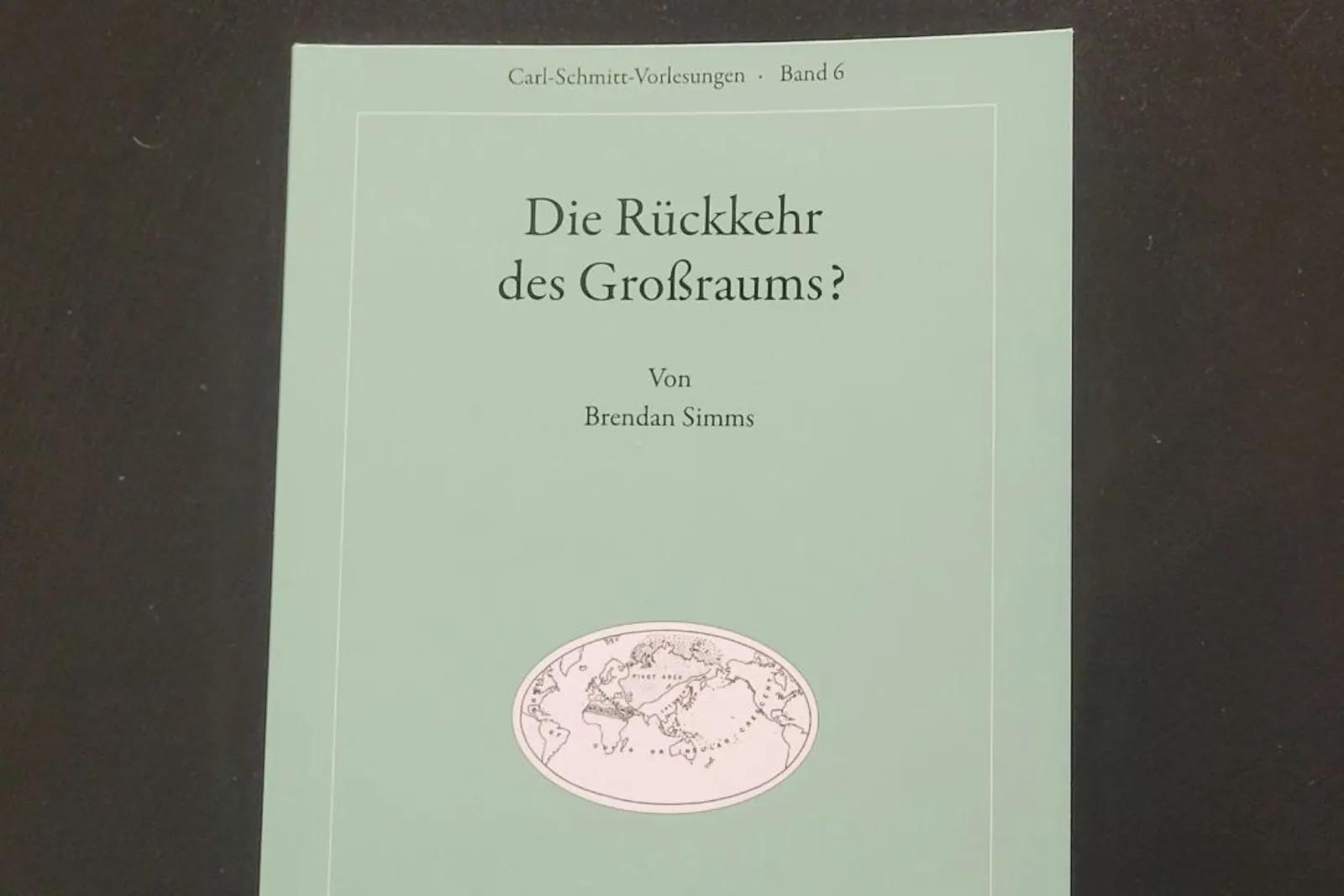 Rezension – Brendan Simms: Die Rückkehr des Großraums? (Carl-Schmitt-Vorlesungen)